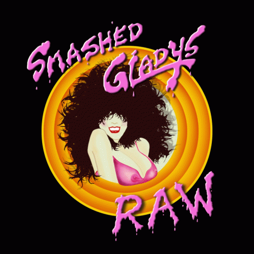Smashed Gladys : Raw